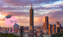 Del aula al mercado nocturno la vida del estudiante en Taiwán